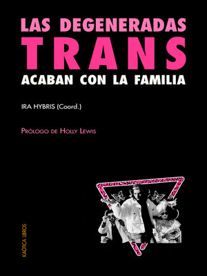 cover image of Las degeneradas trans acaban con la familia